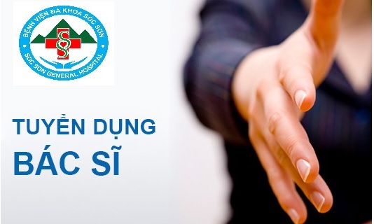 Thông báo: BVĐK Sóc Sơn tổ chức tuyển dụng Bác sỹ | Bệnh viện đa khoa Sóc Sơn